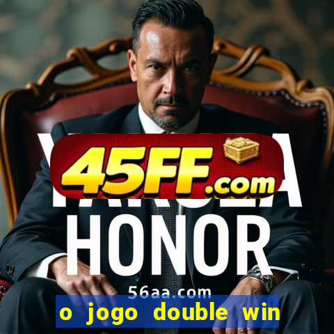 o jogo double win paga mesmo